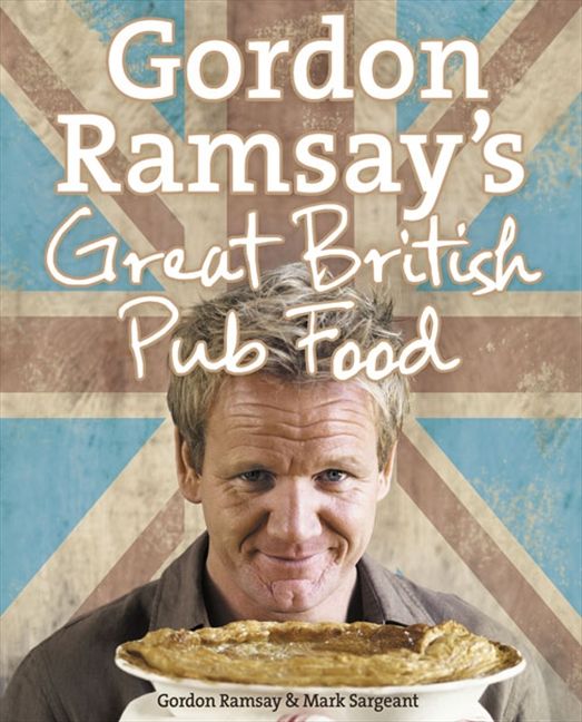 Gordon Ramsay’s Great British Pub Food (9780007359165)