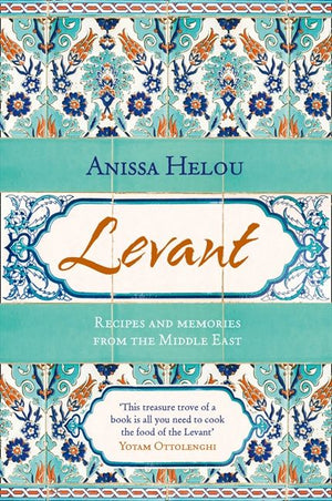 Levant: Recipes and memories from the Middle East (9780007448623)