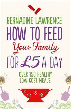 How to Feed Your Family for £5 a Day