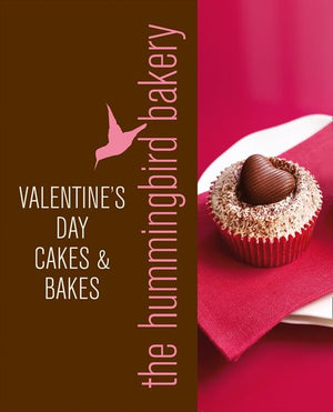 Hummingbird Bakery Valentine's Day Cakes and Bakes: An Extract from Cake Days