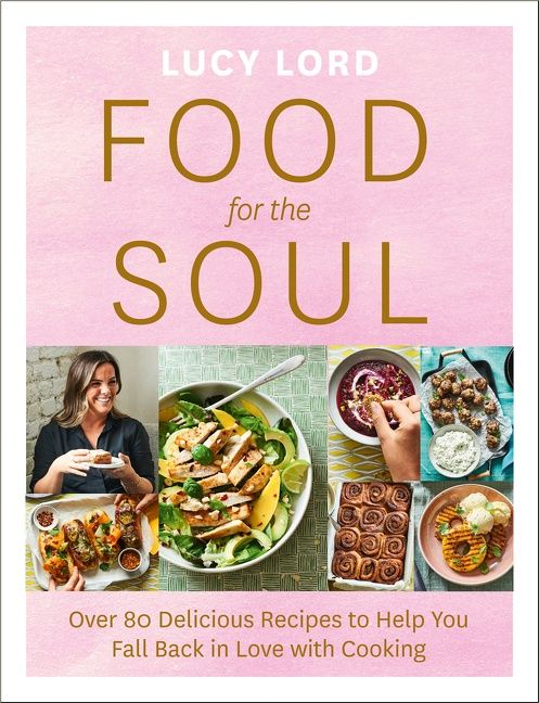 Food for the Soul: Over 80 Delicious Recipes to Help You Fall Back in Love with Cooking (9780008421106)