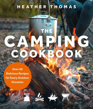 The Camping Cookbook: Over 60 Delicious Recipes for Every Outdoor Occasion (9780008467302)