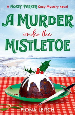 A Murder Under the Mistletoe (A Nosey Parker Cozy Mystery, Book 4) (9780008528829)