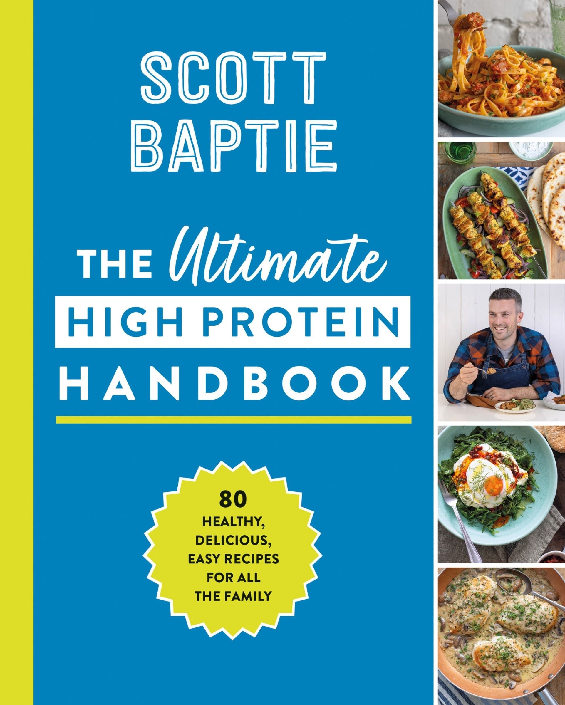 The Ultimate High Protein Handbook: 80 healthy, delicious, easy recipes for all the family (9780008563059)