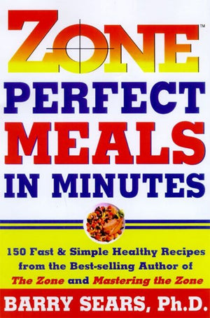 Zone-Perfect Meals in Minutes