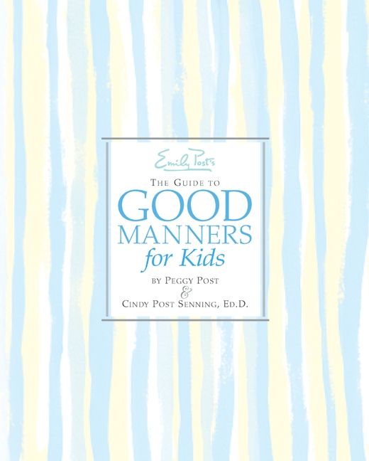 Emily Post's The Guide to Good Manners for Kids (9780061903748)