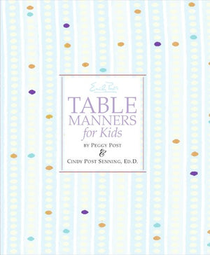 Emily Post's Table Manners for Kids (9780061911286)