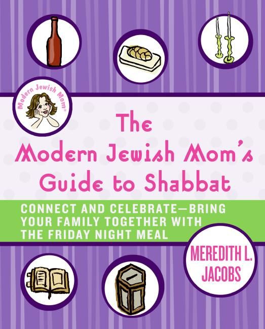 The Modern Jewish Mom's Guide to Shabbat