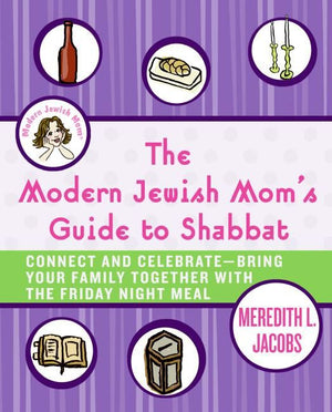 The Modern Jewish Mom's Guide to Shabbat