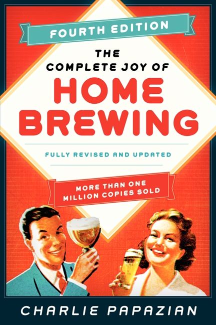 The Complete Joy of Homebrewing Fourth Edition (9780062215758)