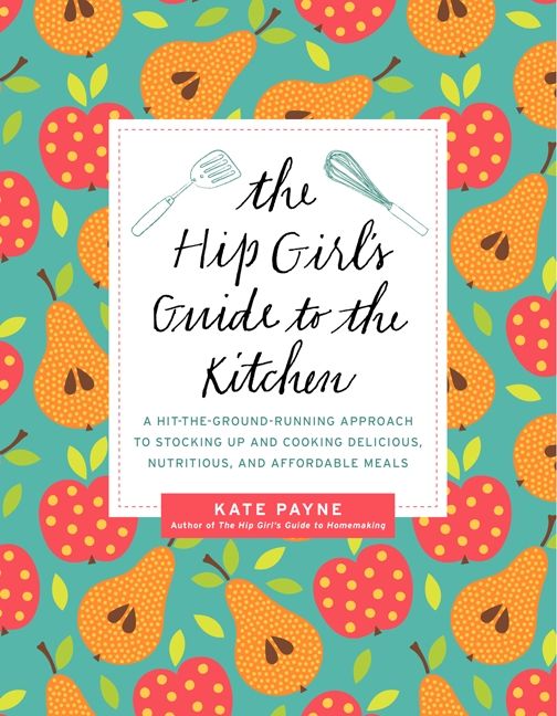 The Hip Girl's Guide to the Kitchen (9780062255402)