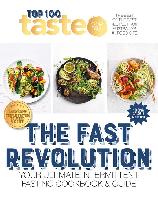 Taste Top 100 THE FAST REVOLUTION: Your ultimate intermittent fasting cookbook